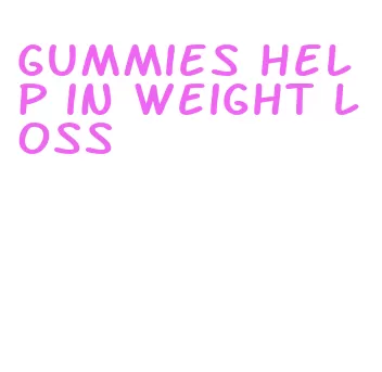 gummies help in weight loss