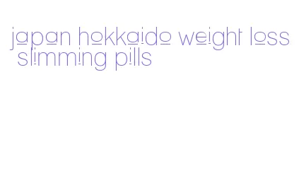 japan hokkaido weight loss slimming pills