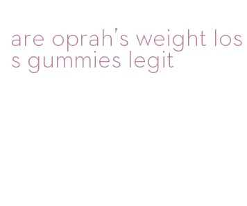 are oprah's weight loss gummies legit