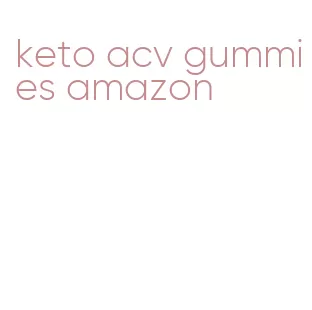 keto acv gummies amazon