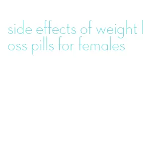 side effects of weight loss pills for females