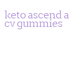 keto ascend acv gummies
