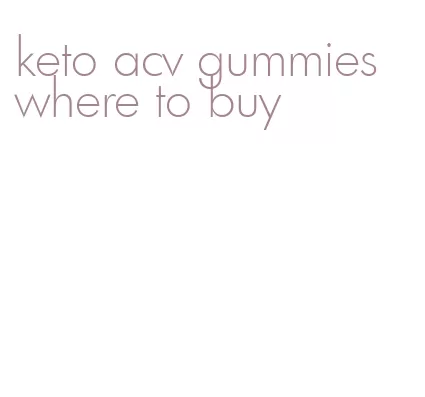 keto acv gummies where to buy