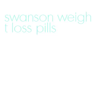 swanson weight loss pills