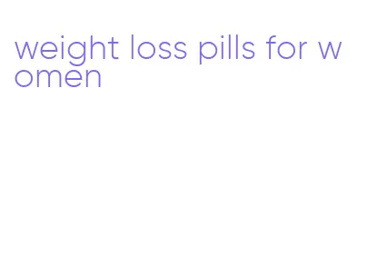 weight loss pills for women