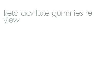 keto acv luxe gummies review