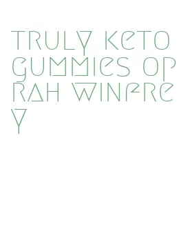 truly keto gummies oprah winfrey