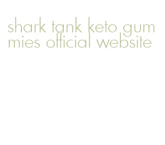 shark tank keto gummies official website