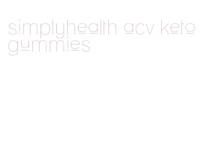 simplyhealth acv keto gummies