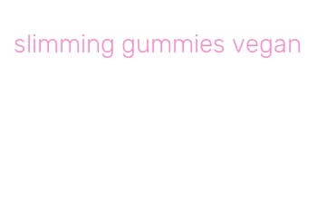 slimming gummies vegan