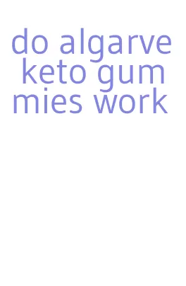do algarve keto gummies work