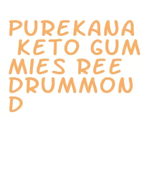 purekana keto gummies ree drummond