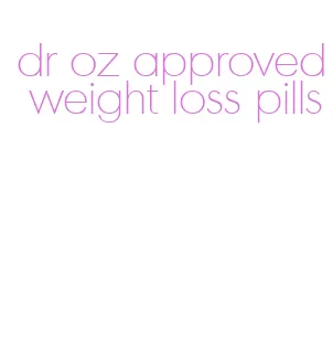 dr oz approved weight loss pills
