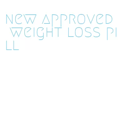 new approved weight loss pill