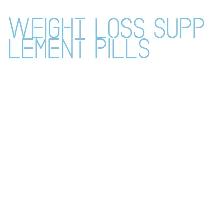 weight loss supplement pills