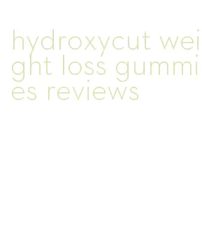 hydroxycut weight loss gummies reviews