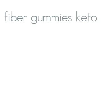 fiber gummies keto