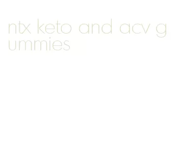 ntx keto and acv gummies
