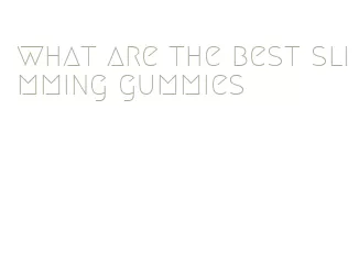 what are the best slimming gummies