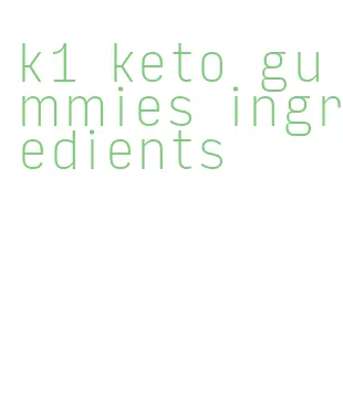 k1 keto gummies ingredients