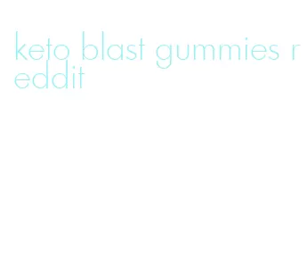keto blast gummies reddit