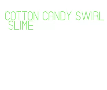 cotton candy swirl slime