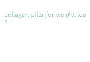 collagen pills for weight loss