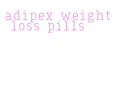 adipex weight loss pills