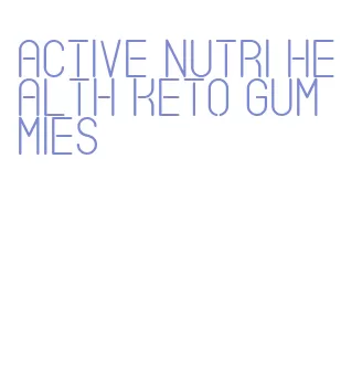 active nutri health keto gummies