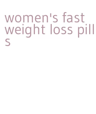 women's fast weight loss pills