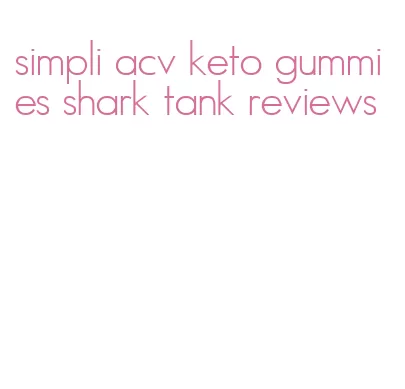 simpli acv keto gummies shark tank reviews