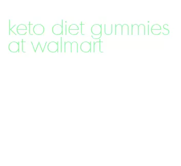keto diet gummies at walmart