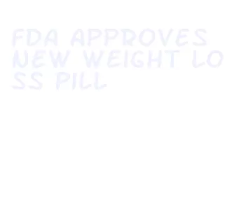 fda approves new weight loss pill