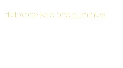 dietoxone keto bhb gummies