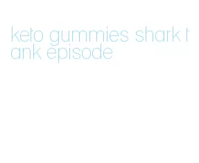 keto gummies shark tank episode