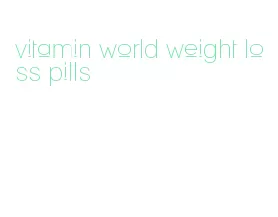 vitamin world weight loss pills