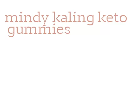 mindy kaling keto gummies