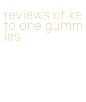 reviews of keto one gummies