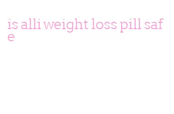 is alli weight loss pill safe