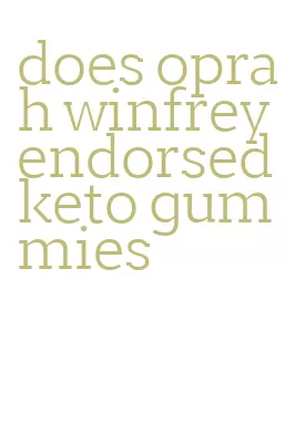 does oprah winfrey endorsed keto gummies