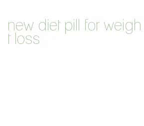 new diet pill for weight loss
