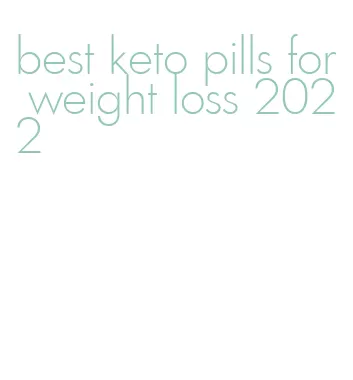 best keto pills for weight loss 2022