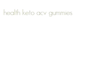 health keto acv gummies