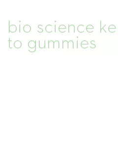 bio science keto gummies