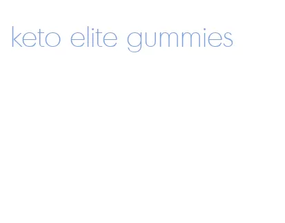 keto elite gummies