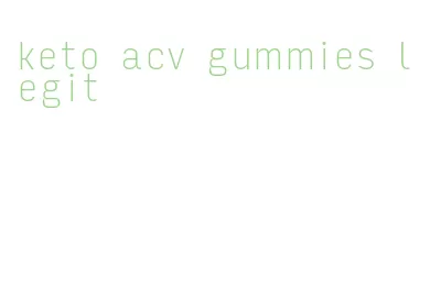 keto acv gummies legit