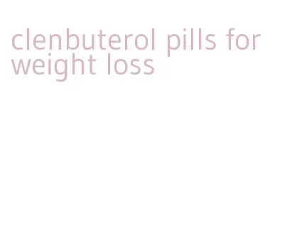 clenbuterol pills for weight loss