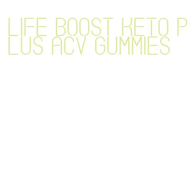 life boost keto plus acv gummies
