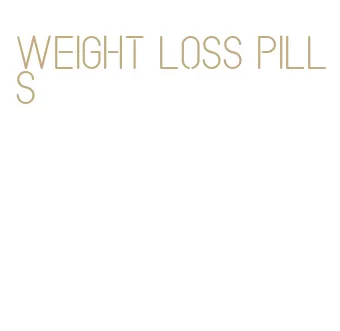 weight loss pills