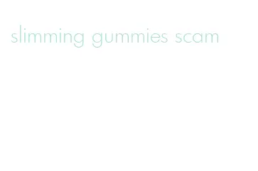 slimming gummies scam